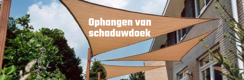 Ophangen van schaduwdoek en bevestigingsmaterialen
